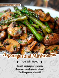 asparagus and mushrooms on a white plate with text overlay that says, you will need