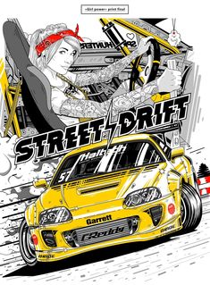 a drawing of a woman driving a yellow car with the words street drift on it