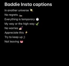 the words baddie insta captions in another universe no regets everything is temporary