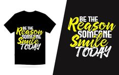 Be The Reason, Modern Typography, Premium Vector, Shirt Design, High Quality Images, Print On Demand