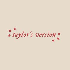 the word taylor's version written in red ink on a beige background with stars