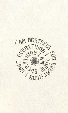 the words are written in black and white on a piece of paper that says, i am grateful everything is here