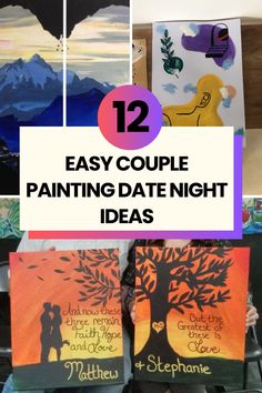 some paintings that are on display with the words 12 easy couple painting date night ideas