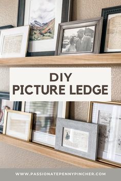 some pictures and frames on a shelf with the words diy picture ledge