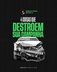 a car that has been damaged and the words 4 cosas que destroem sua campana