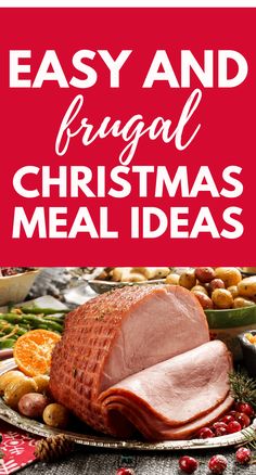 an easy and frugal christmas meal with ham on the side, surrounded by other holiday foods