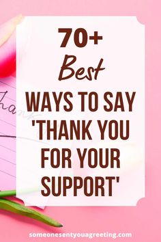 a note with the words 70 + best ways to say thank you for your support