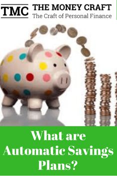 a piggy bank with coins coming out of it and the words what are automatic savings plans?