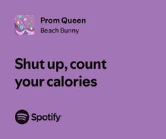 a purple background with the words shut up, count your caloriess on it