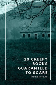 a book cover with the title 20 creepy books quainted to scare in front of an abandoned house