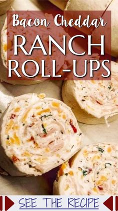 the recipe for bacon cheddar ranch roll - ups is shown in this image