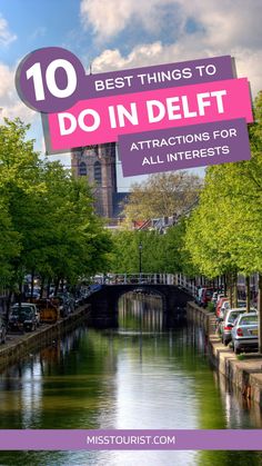 the top ten things to do in delft, with text overlaying it