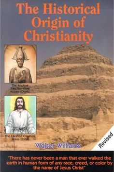 the historical origin of christianity by walter williams, m d and r c