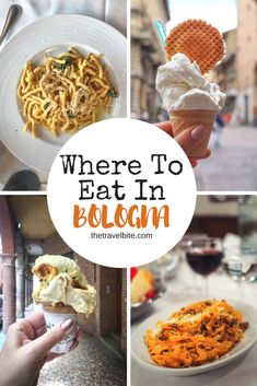 there are pictures of food and drinks in this collage with the words where to eat in bologna