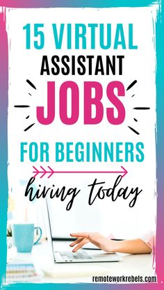 a woman typing on her laptop with the text 15 virtual assistant jobs for beginners living today