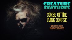 a creepy clown with his hair in the air and text reading creature features curse of the living corpse