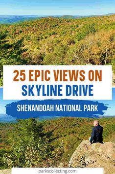 a man sitting on top of a rock with the words 25 epic views on skyline drive