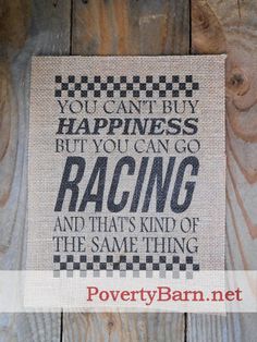 a cross stitch pattern on burlock with the words you can't buy happiness but you can go racing