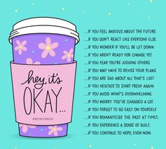 a cup of coffee with the words hey it's okay on it and an image of