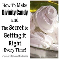 how to make divinity candy and the secret to getting it right every time