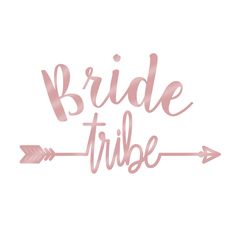 the words bride tribe written in pink ink on a white background with an arrow pointing to it