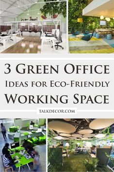 green office ideas for eco - friendly working space with text overlay that reads, 3 green office ideas for eco - friendly working space