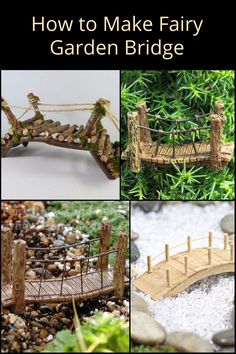 several pictures of wooden bridge made out of rocks and wood sticks with text overlay that says how to make fairy garden bridge