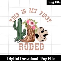 this is my first rodeo svg file with cowboy boots and flowers on the side