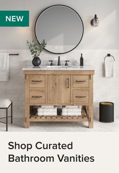 a bathroom vanity with a round mirror above it and the words shop curated bathroom vanities