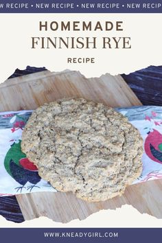 a close up of a cookie on a cutting board with the words homemade finnish rye recipe