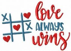 love always wins machine embroidery design for valentine's day or any other special occasion