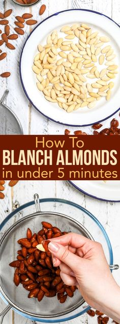 almonds are being peeled and placed in a bowl with text overlay that reads how to blancch almonds in under 5 minutes