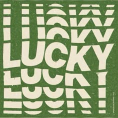 a green and white poster with the words lucky written in boldly cursive font