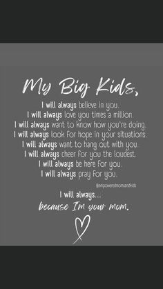 a black and white photo with the words,'i will always be your mom '