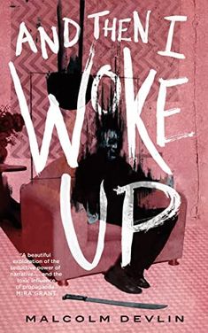 the book cover for and then i woke up by malcolm deviin, with an image of