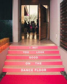 pink steps with words written on them that read, i bet you look good on the dance floor