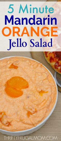 an orange jello salad in a bowl with the words 5 minute mandarin orange jello salad