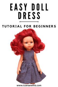 a doll with red hair and polka dot dress, text reads easy doll dress for beginners