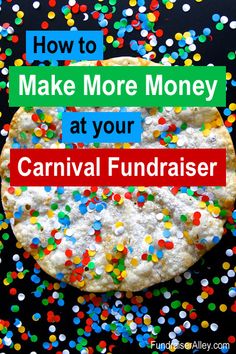 a pizza with sprinkles and the words how to make more money at your carnival fundraiser