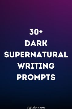 the words 30 + dark supernatural writing prompts are in white on a purple background