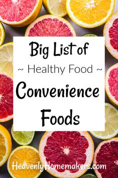 the words, big list of healthy food convenience foods are surrounded by cut up grapefruits