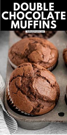 double chocolate muffins in a muffin tin with text overlay that reads double chocolate muffins