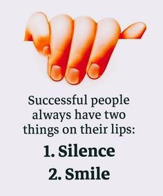 a sign that says successful people always have two things on their lips 1 silence 2 smile