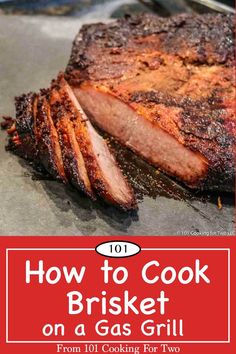 how to cook brisket on a gas grill with the title overlay that reads 1011