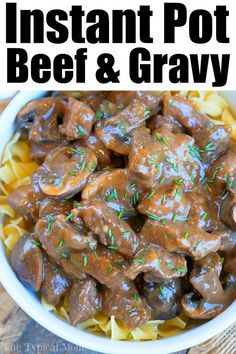 instant pot beef and gravy in a white bowl with pasta on the side