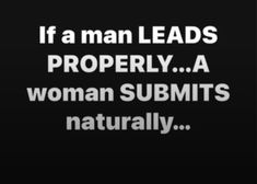 the words if a man leads properly, a woman summits naturally