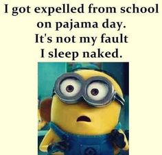 a minion with the caption that says, i got expeld from school in