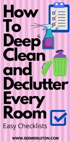 how to deep clean and declutter every room easy checklist for the home