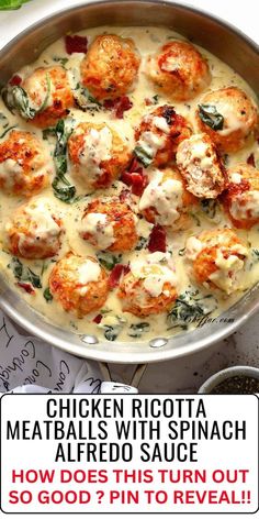 chicken ricotta meatballs with spinach and alfredo sauce in a pan on a table