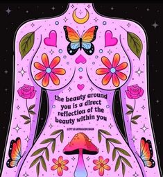 a pink card with butterflies and flowers on it, saying the beauty around you is a direct reflection of the beauty within you